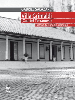 cover image of Villa Grimaldi (cuartel Terranova). Historia, testimonio, reflexión. T. 1